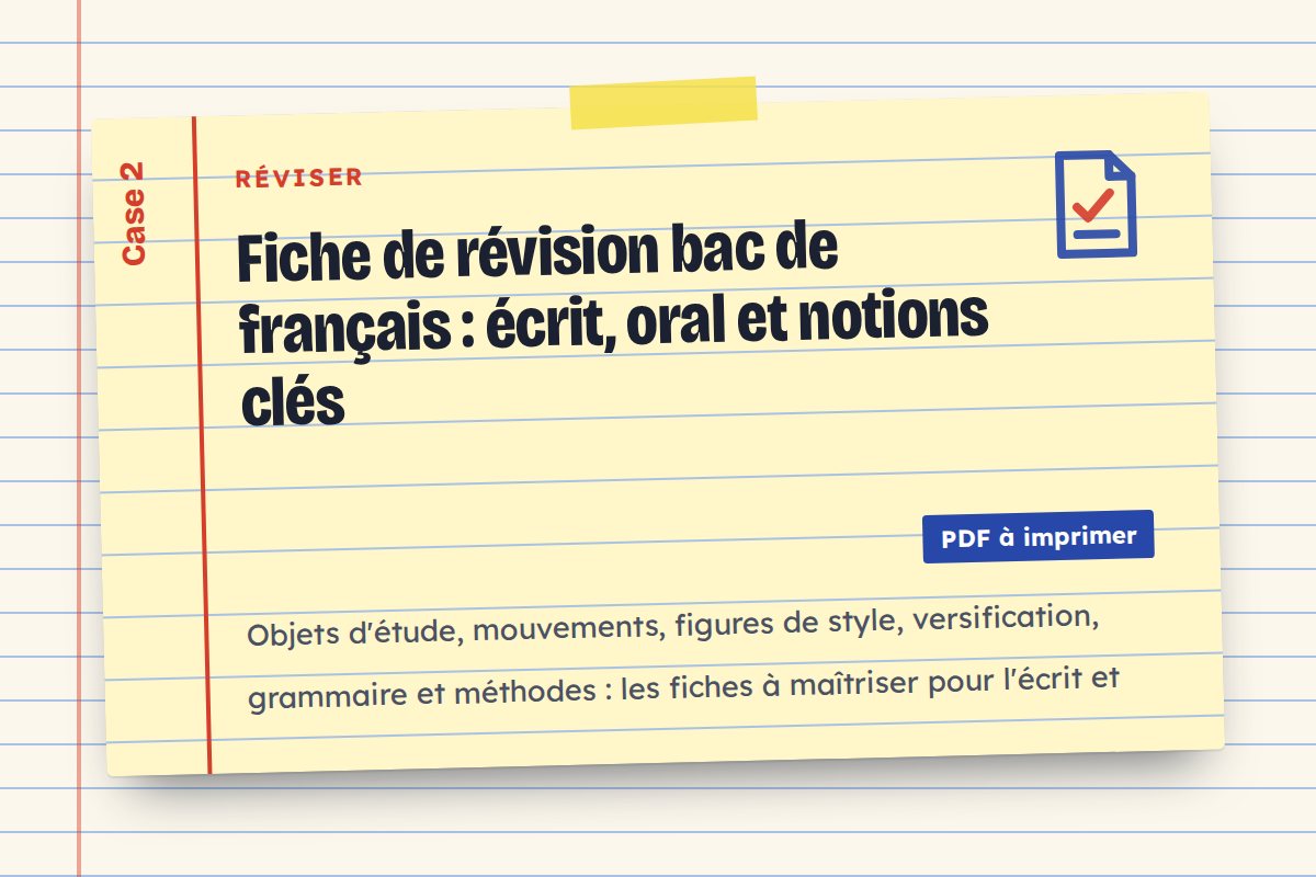 Fiche de révision bac de français : écrit, oral et notions clés