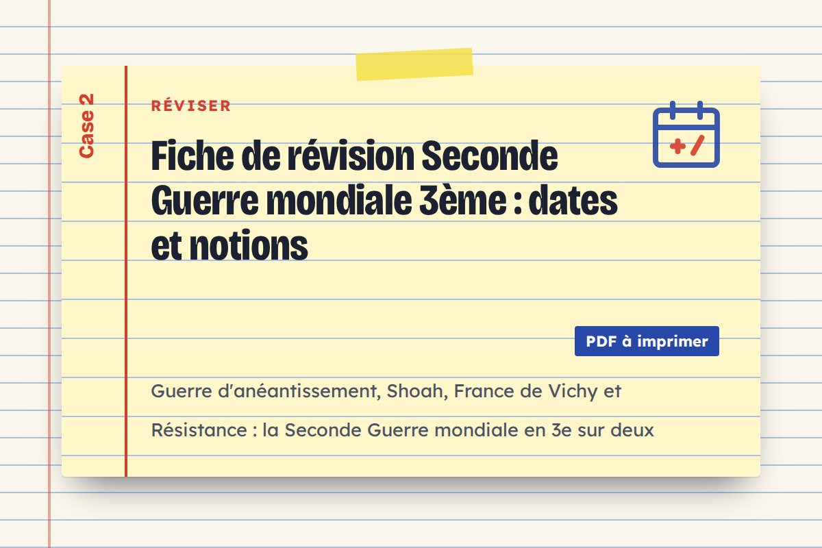 Fiche de révision Seconde Guerre mondiale 3ème : dates et notions