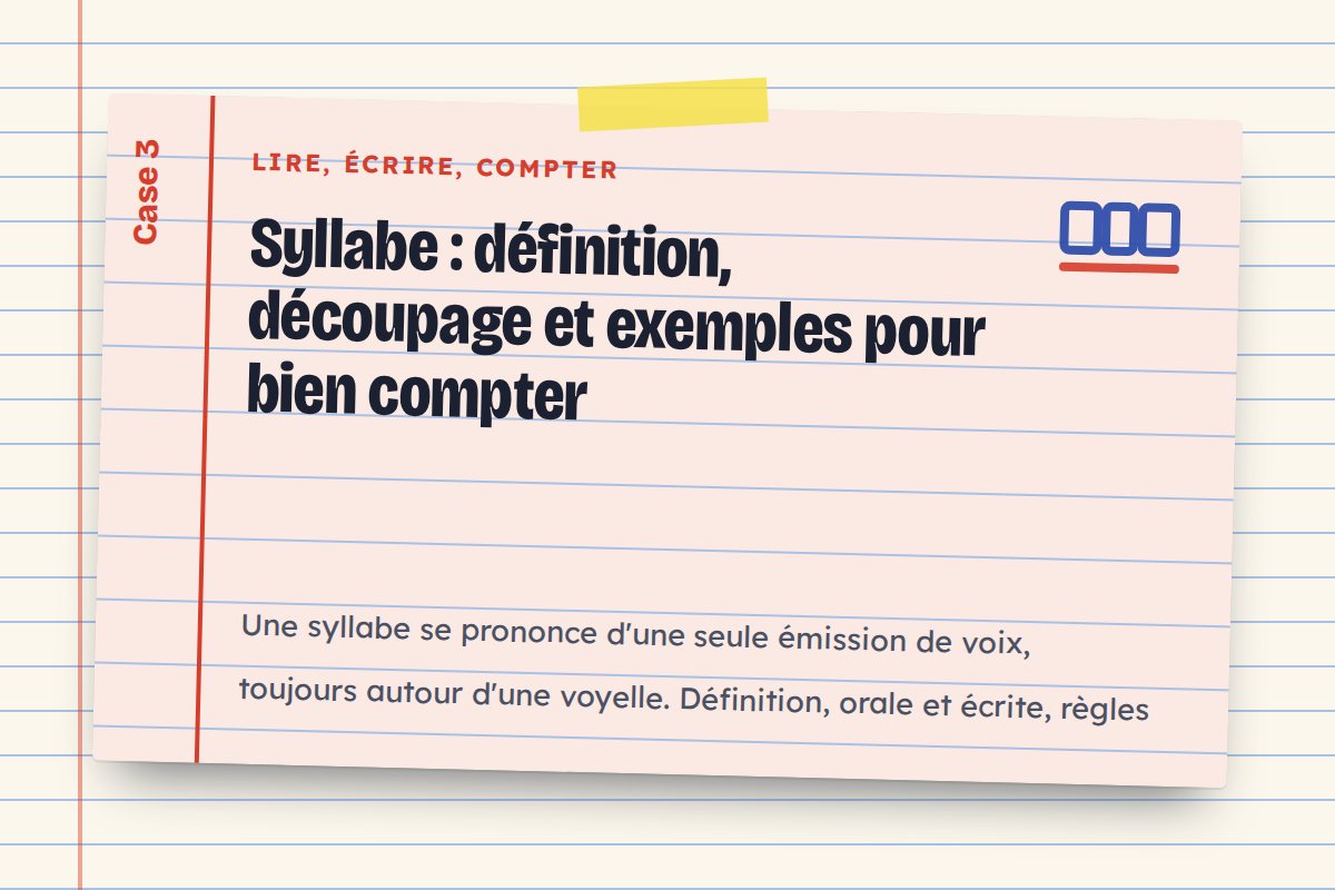Syllabe : définition, découpage et exemples pour bien compter