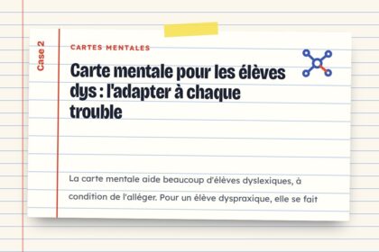 Carte mentale pour les élèves dys : l'adapter à chaque trouble