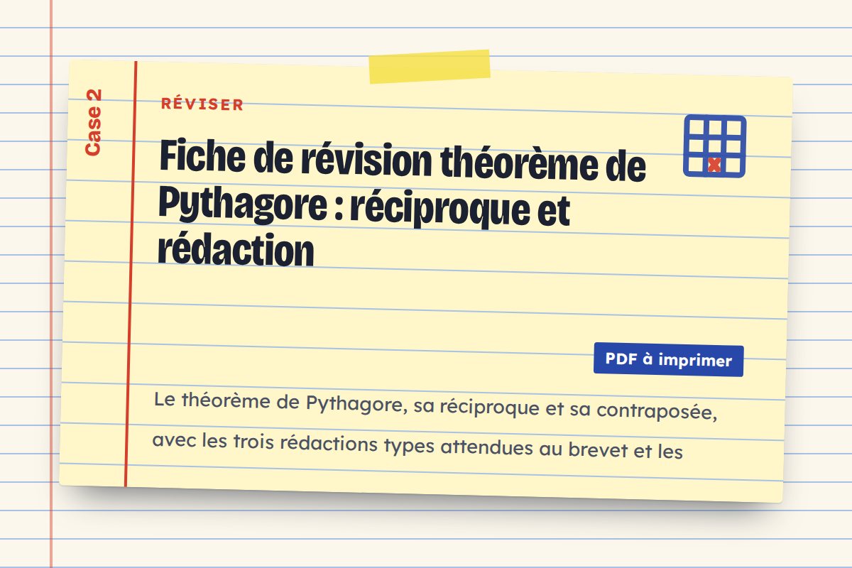 Fiche de révision théorème de Pythagore : réciproque et rédaction